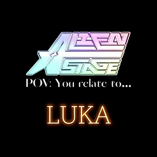Relate to Luka: Alien Stage Insights - Part 6