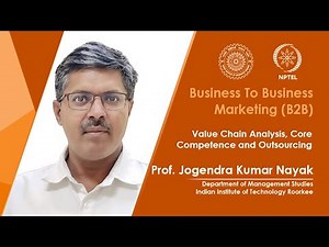 Lec 06 - Value Chain Analysis, Core Competence and Outsourcing