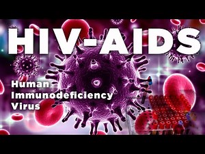 HIV | Human Immunodeficiency Virus | AIDS