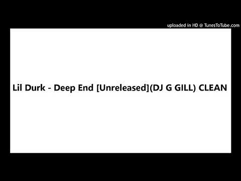 Lil Durk - Deep End [Unreleased](DJ G GILL) CLEAN