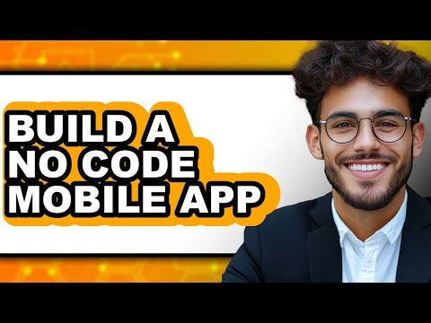 How to Build a No Code Mobile App - Full Guide