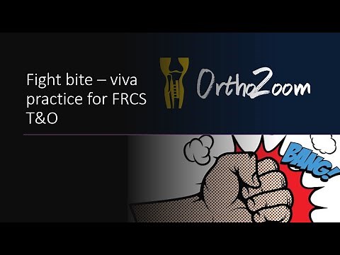 Fight bite - viva practice for FRCS T&O