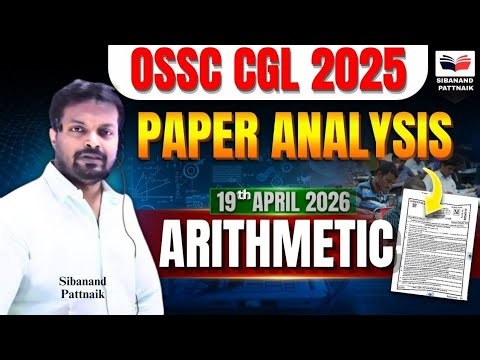 🔥🔥OSSC CGL 2025 Preliminary Exam Analysis 💯 | Arithmetic | OSSC CGL 2025 Solutions | OSSC CGL 2026