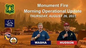 #MonumentFire August 26, 2021 Morning Operational Update 157,287 acres, 20% contained. North Zone update with Brad Washa, Operations Section Chief with the Alaska Incident Management Team, and a South Zone update with Jim Hudson, Operations Section Chief of CAL FIRE Incident Management Team 5. For more information, including downloadable maps and updates: Inciweb: https://inciweb.nwcg.gov/incident/7750/ CAL FIRE: https://www.fire.ca.gov/incidents/2021/7/30/monument-fire/ YouTube: https://tinyurl