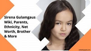 Sirena Gulamgaus Wiki, Parents, Ethnicity, Net Worth & More