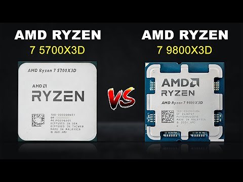 AMD Ryzen 7 5700X3D vs AMD Ryzen 7 9800X3D CPU Review & Benchmarks