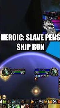 SLAVE PENS HEROIC SKIP RUN in Wow TBC #shorts