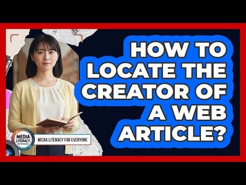 How To Locate The Creator Of A Web Article?