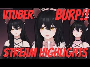 Vtuber Burping Stream Highlights PT 3