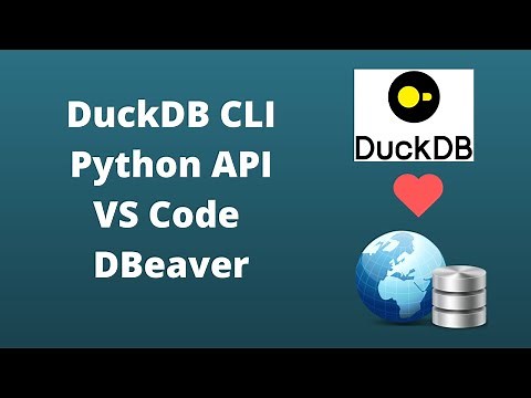 Spatial Data Management Week 10: Introduction to DuckDB (CLI, Python API, VS Code, DBeaver)