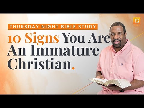10 Signs You Are An Immature Christian #spiritualmaturity
