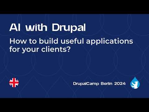 AI with Drupal - How to build useful applications for your clients - DrupalCamp Berlin 2024