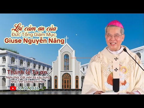 Lời cảm ơn của ĐTGM Giuse Nguyễn Năng sau Thánh lễ Đặt viên đá xây nhà Tĩnh Dưỡng TGP Sài Gòn
