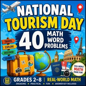 National Tourism Day Math Word Problems | 40 Real-World Problems Grades 2–8