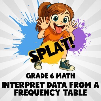 Interpret Data from a Frequency Table SPLAT! Math Game - No Prep Grade 6 Review