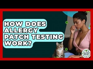 How Does Allergy Patch Testing Work? - Allergy Relief Guide