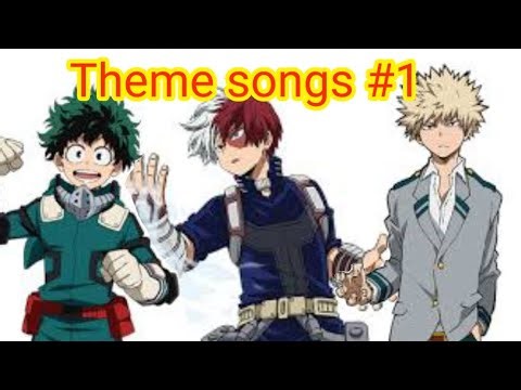 My Hero Academia theme songs [Izuku Midoriya, Shoto Todoroki, Katsuki Bakugo]
