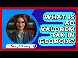 What Is Ad Valorem Tax In Georgia? - CountyOffice.org