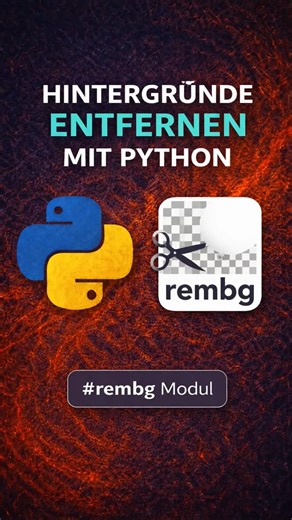Mit Python Hintergründe automatisch entfernen ✂️✅