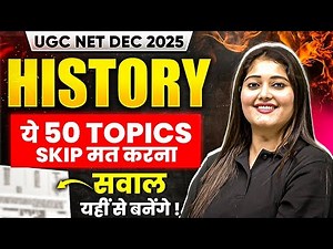 UGC NET History 50 Most Important Topics | Most Important Topics for UGC NET History | UGC NET 2025