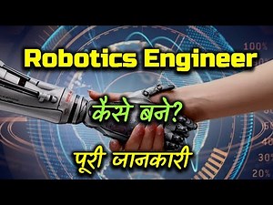How to Become a Robotics Engineer with Full Information – [Hindi] – Quick Support