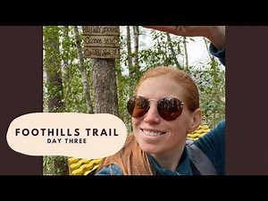 Foothills Trail - Day Three