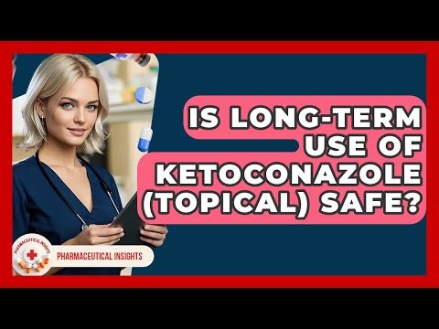 Is Long-term Use Of Ketoconazole (topical) Safe? - Pharmaceutical Insights