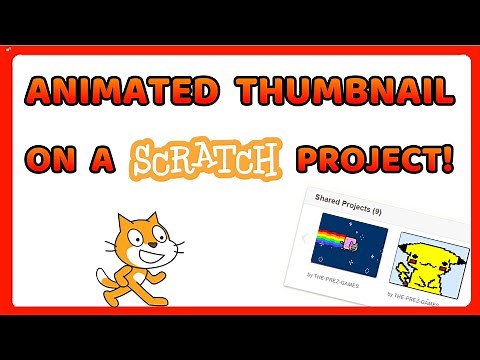 How to put an animated thumbnail on your Scratch projects!
