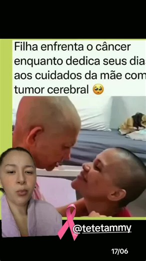 "thamires tem câncer grave e cuida da sua mãe tem um tumor no cérebro...