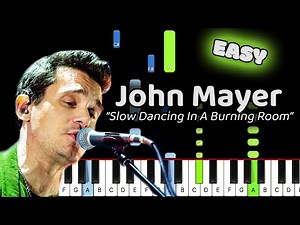 Slow Dancing In A Burning Room Piano - How to Play John Mayer Slow Dancing In A Burning Room (easy)