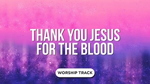 Thank You Jesus For The Blood | Playback Media | WorshipHouse Media
