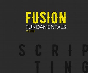 Blackmagic Fusion Fundamentals: Vol-03-Scripting