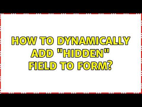 How to dynamically add "hidden" field to form? (6 Solutions!!)