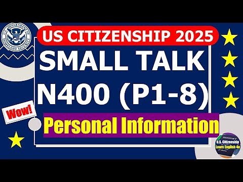 Common Small Talk & N400 - Personal Information for US citizenship Test 2026 (Questions & Answers)