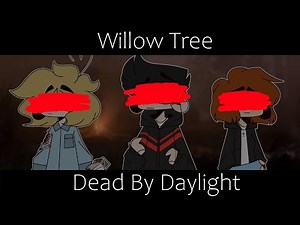 Willow Tree | meme (Dead By Daylight)