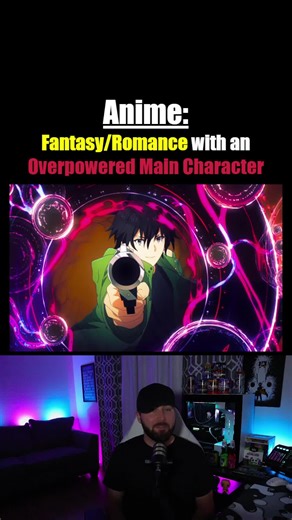 Discover Overpowered Characters in Fantasy Romance Anime