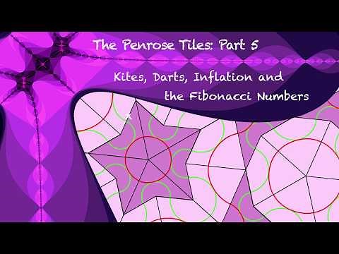Penrose Tiles Part 5 - Kites, Darts, Inflation, Fibonacci Numbers and the Golden Ratio