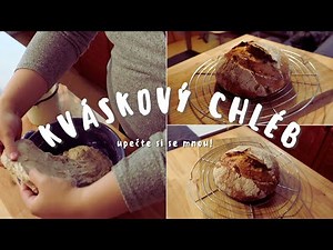 Jak si upéct křupavý kváskový chléb krok za krokem | BEZ HNĚTENÍ