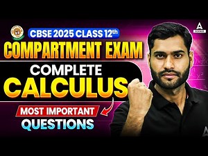 Complete Calculus for CBSE Class 12th Maths Compartment Exam 2025 | Most Important Questions