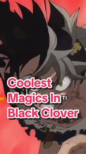 Top 3 Coolest Magic Techniques in Black Clover
