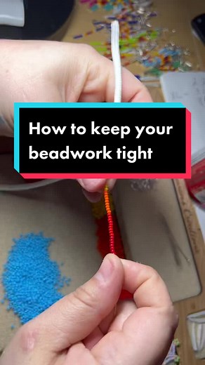 Beadwork Tutorial: Keeping Your Beads Tight