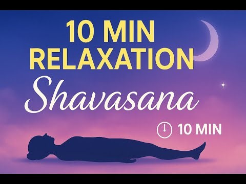 "10 Minute Guided Shavasana | Deep Relaxation for Stress & Sleep"