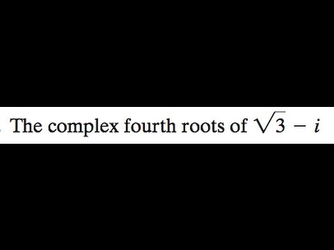 The complex fourth roots of sqrt(3) - i