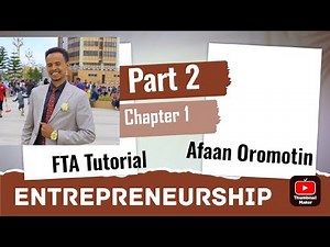 Entrepreneurship chapter 1 Part two (2) Afaan Oromotin For Freshman course #ftatutorial #education