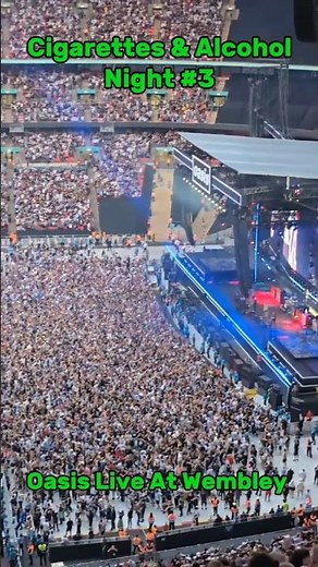 Oasis - Cigarettes & Alcohol Live At Wembley Stadium Night #3. July 30th, 2025