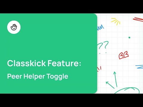 Classkick Feature: Peer Helper Toggle