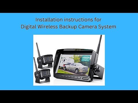 Wireless Backup Camera for Semi Trucks/Trailers Installation Tips