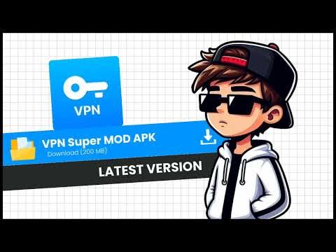 VPN Super Mod APK Latest Version 2025 - Premium Unlocked + Unlimited VPN Free Download!