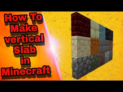 How to make vertical slab in Minecraft