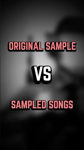 Original Sample VS Sampled Songs